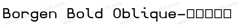 Borgen Bold Oblique字体转换